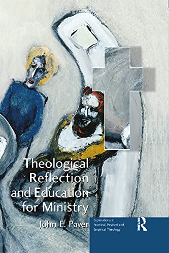 Theological Reflection and Education for Ministry : The Search for Integration in Theology