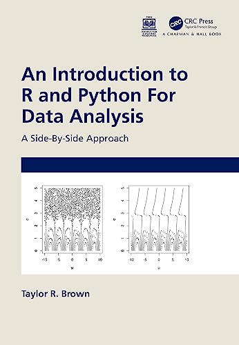 Introduction to R and Python for Data Analysis : A Side-by-side Approach
Introduction to R and Python for Data Analysis : A Side-by-side Approach