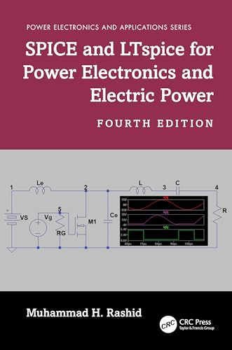 SPICE and LTspice for Power Electronics and Electric Power, 4th Edition
SPICE and LTspice for Power Electronics and Electric Power, 4th Edition