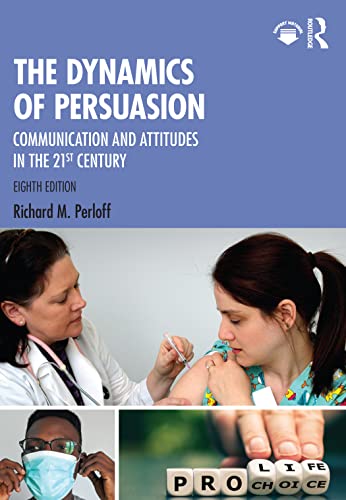 The Dynamics of Persuasion: Communication and Attitudes in the 21st Century (Routledge Communication Series)
The Dynamics of Persuasion: Communication and Attitudes in the 21st Century (Routledge Communication Series)