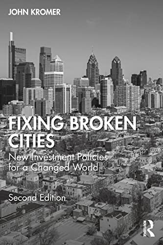 Fixing Broken Cities : New Investment Policies for a Changed World