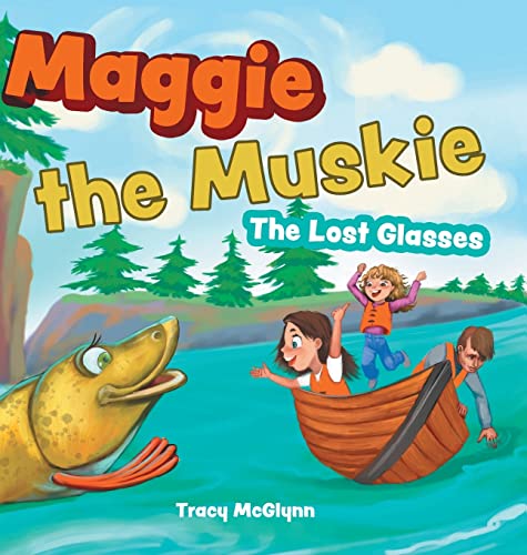 Maggie the Muskie: The Lost Glasses (Hardback or Cased Book)