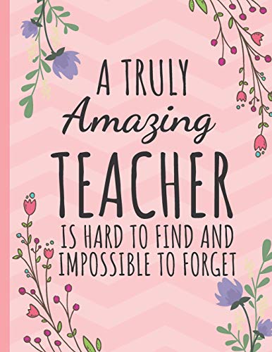 A Truly Amazing Teacher: Inspirational Journal or Notebook for Teacher Gift: Great for Teacher Appreciation/Thank You/Retirement/Year End Gift
A Truly Amazing Teacher: Inspirational Journal or Notebook for Teacher Gift: Great for Teacher Appreciation/Thank You/Retirement/Year End Gift