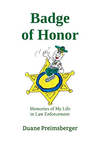 Badge of Honor: Memories of My Life in Law Enforcement
