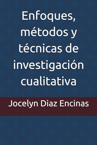 Enfoques, métodos y técnicas de investigación cualitativa