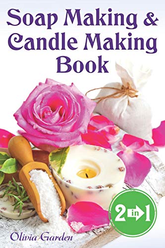 Soap Making and Candle Making Book: Step by Step Guide to Do-It-Yourself Soaps and Candles.
Soap Making and Candle Making Book: Step by Step Guide to Do-It-Yourself Soaps and Candles.