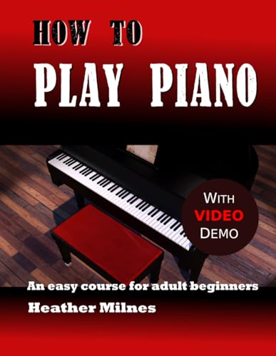 How to Play Piano: An easy course for adult beginners