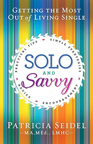 Solo and Savvy: Getting the Most Out of Living Single