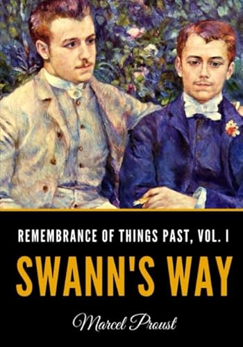 Swann's Way: Remembrance Of Things Past, Volume One
