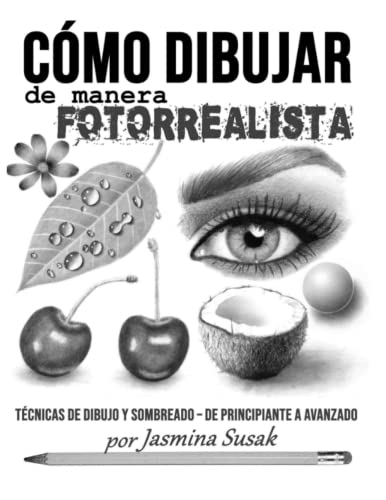 Cmo Dibujar de Manera Fotorrealista Tcnicas de Dibujo y Sombreado De Principiante a Avanzado
Cmo Dibujar de Manera Fotorrealista Tcnicas de Dibujo y Sombreado De Principiante a Avanzado