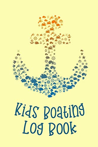 Kids Boating Log Book: Kids Boat Adventure Journal - Fun Cruising, Fishing, Sailing and Boating Book for Young Sailors
Kids Boating Log Book: Kids Boat Adventure Journal - Fun Cruising, Fishing, Sailing and Boating Book for Young Sailors