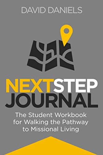 Next Step Journal: The Students Workbook For Walking the Pathway to Missional Living
Next Step Journal: The Students Workbook For Walking the Pathway to Missional Living