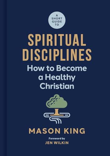 Short Guide to Spiritual Disciplines : How to Become a Healthy Christian