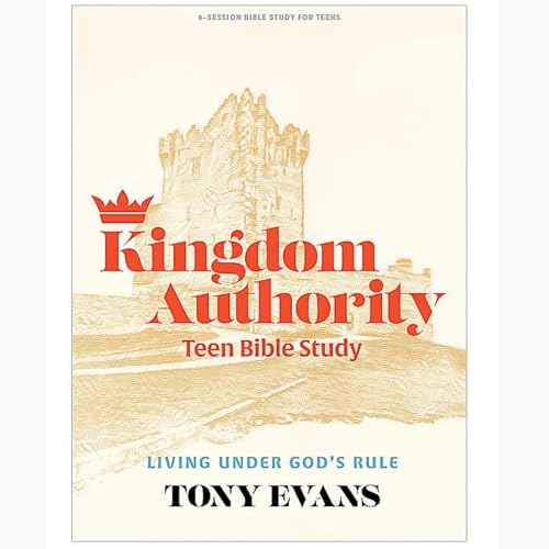 Kingdom Authority - Teen Bible Study Book: Living Under God’s Rule