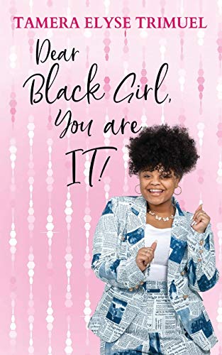 Dear Black Girl, You are IT!: A Guide to Becoming an Intelligent & Triumphant Black Girl
Dear Black Girl, You are IT!: A Guide to Becoming an Intelligent & Triumphant Black Girl