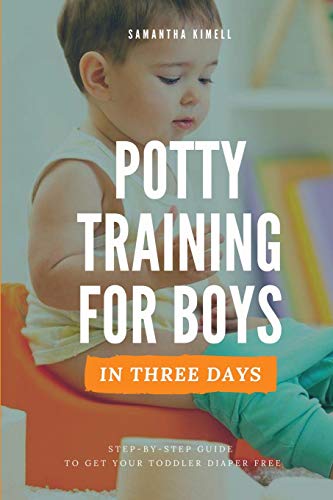 Potty Training for Boys in 3 Days: Step-by-Step Guide to Get Your Toddler Diaper Free, No-Stress Toilet Training.
Potty Training for Boys in 3 Days: Step-by-Step Guide to Get Your Toddler Diaper Free, No-Stress Toilet Training.