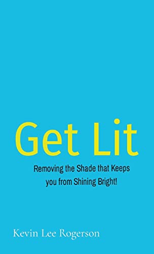 Get Lit: Removing the Shade that Keeps you from Shining Bright!