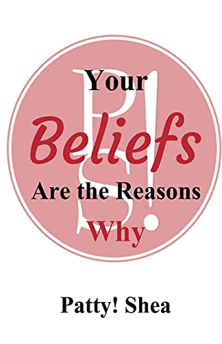 Your Beliefs Are the Reasons Why (Paperback or Softback)