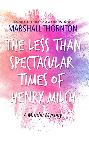 The Less Than Spectacular Times of Henry Milch (Paperback or Softback)