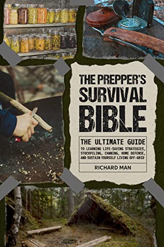 The Prepper's Survival Bible: The Ultimate Guide to Learning Life-Saving Strategies, Stockpiling, Canning, Home Defense, and Sustain Yourself Living
The Prepper's Survival Bible: The Ultimate Guide to Learning Life-Saving Strategies, Stockpiling, Canning, Home Defense, and Sustain Yourself Living