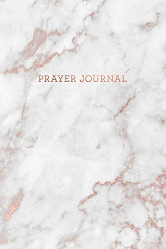 Prayer Journal: Smokey White Marble and Rose Gold - Thanks, Prayer and Praise in Christ - Notebook f