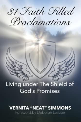 31 Faith Filled Proclamations: Living under The Shield of Godâs Promises