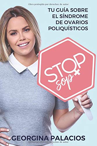 Stop SOP: Tu gua sobre el Sndrome de Ovarios Poliqusticos (Spanish Edition)