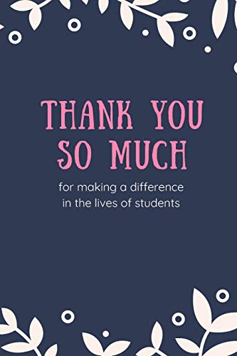 Thank You So Much for Making A Difference in the Lives of Students: Teachers Appreciation Gifts -Lined Blank Notebook Journal
Thank You So Much for Making A Difference in the Lives of Students: Teachers Appreciation Gifts -Lined Blank Notebook Journal