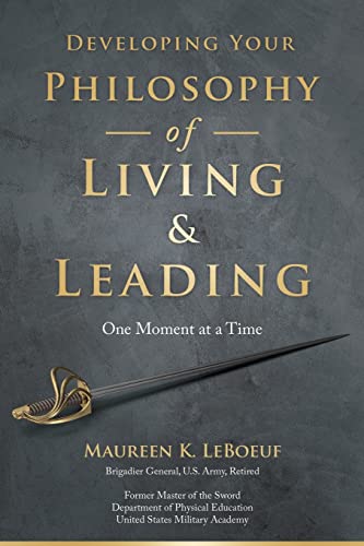Developing Your Philosophy of Living & Leading: One Moment at a Time