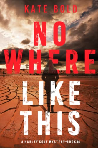 Nowhere Like This (A Harley Cole FBI Suspense Thriller—Book 4)