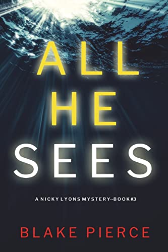 All He Sees (A Nicky Lyons FBI Suspense Thriller—Book 3)