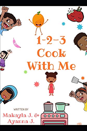 1-2-3 Cook With Me: Plant-Based Recipes For Kids By Kids