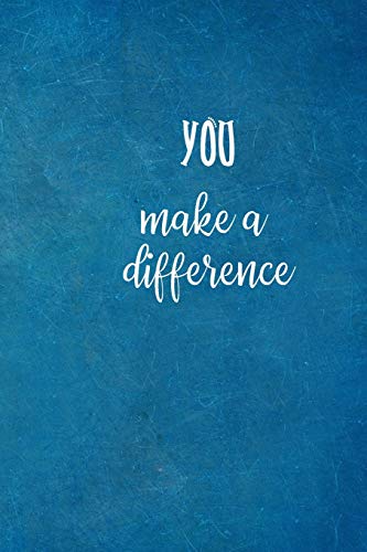 You Make A Difference: Lined Blank Notebook Journal