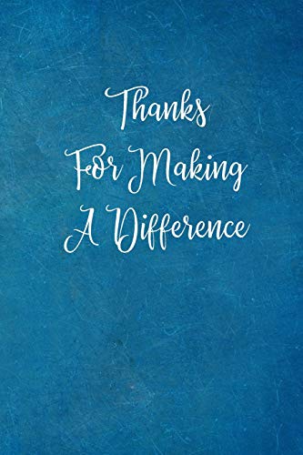 Thanks For Making A Difference: Appreciation Gift- Lined Blank Notebook Journal
Thanks For Making A Difference: Appreciation Gift- Lined Blank Notebook Journal