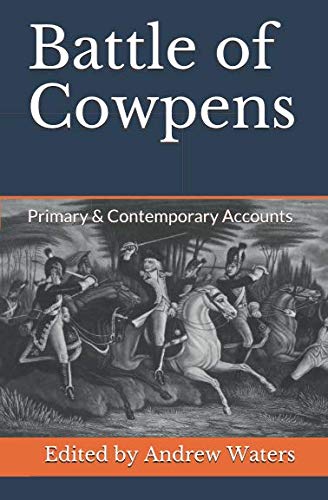 Battle of Cowpens: Primary & Contemporary Accounts