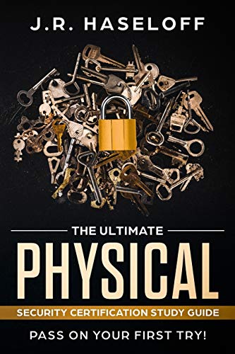 

The Ultimate Physical Security Certification Study Guide:: Pass on Your First Try! (Passing your SPeD Certifications with Confidence)