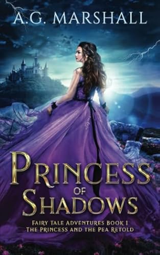 Princess of Shadows: The Princess and the Pea Retold (Fairy Tale Adventures)
Princess of Shadows: The Princess and the Pea Retold (Fairy Tale Adventures)