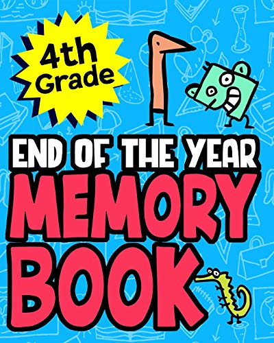 4th Grade End of the Year Memory Book: Great End of the School Year Gift For Boys or Girls Makes A Special Gift For Students
4th Grade End of the Year Memory Book: Great End of the School Year Gift For Boys or Girls Makes A Special Gift For Students