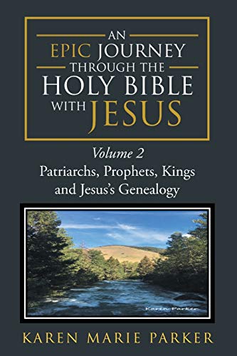 An Epic Journey through the Holy Bible with Jesus: Volume 2: Patriarchs, Prophets, Kings and Jesus's Genealogy (Paperback or Softback)
An Epic Journey through the Holy Bible with Jesus: Volume 2: Patriarchs, Prophets, Kings and Jesus's Genealogy (Paperback or Softback)