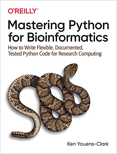Mastering Python for Bioinformatics: How to Write Flexible, Documented, Tested Python Code for Research Computing
Mastering Python for Bioinformatics: How to Write Flexible, Documented, Tested Python Code for Research Computing