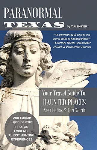 Paranormal Texas: Your Travel Guide to Haunted Places near Dallas & Fort Worth, (2nd Edition)
Paranormal Texas: Your Travel Guide to Haunted Places near Dallas & Fort Worth, (2nd Edition)