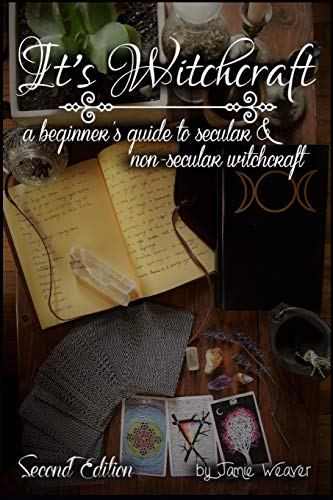 It's Witchcraft: A Beginner's Guide to Secular and Non-Secular Witchcraft
