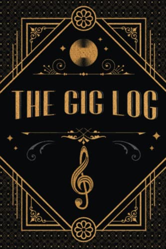 The Gig Log: Logbook for Musicians - Booking Log and Financial Tracker for Singers & Bands (6 x 9, 125 pages)
The Gig Log: Logbook for Musicians - Booking Log and Financial Tracker for Singers & Bands (6 x 9, 125 pages)