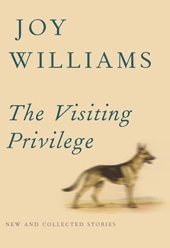 The Visiting Privilege: New and Collected Stories