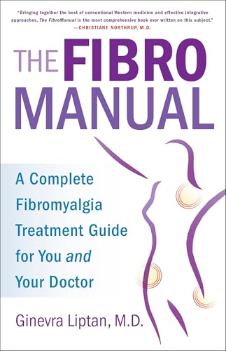 FibroManual : A Complete Fibromyalgia Treatment Guide for You and Your Doctor
