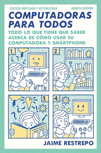 Computadoras para todos / Computers for Everyone: Quinta edicion, revisada y actualizada (Spanish Edition)
Computadoras para todos / Computers for Everyone: Quinta edicion, revisada y actualizada (Spanish Edition)