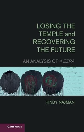 Losing the Temple and Recovering the Future: An Analysis of 4 Ezra
