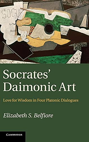 Socrates' Daimonic Art Love for Wisdom in Four Platonic Dialogues