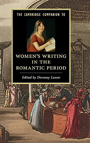 The Cambridge Companion to Women's Writing in the Romantic Period (Cambridge Companions to Literature)
The Cambridge Companion to Women's Writing in the Romantic Period (Cambridge Companions to Literature)
