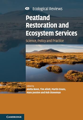 Peatland Restoration and Ecosystem Services: Science, Policy and Practice (Ecological Reviews)
Peatland Restoration and Ecosystem Services: Science, Policy and Practice (Ecological Reviews)